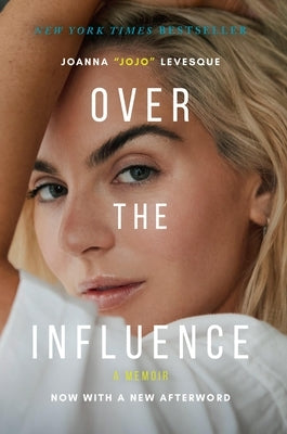 Over the Influence: A Memoir by Levesque, Joanna Jojo