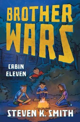 Brother Wars: Cabin Eleven by Smith, Steven K.