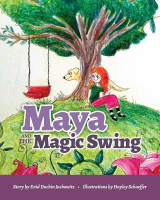 Maya and the Magic Swing by Schaeffer, Hayley