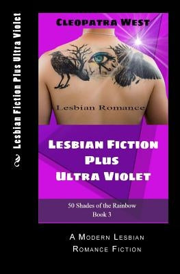 Lesbian Fiction Plus Ultra Violet: A Modern Lesbian Romance Fiction by Mark, Cleopatra