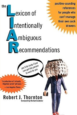 The Lexicon of Intentionally Ambiguous Recommendations (L.I.A.R.) by Thornton, Robert