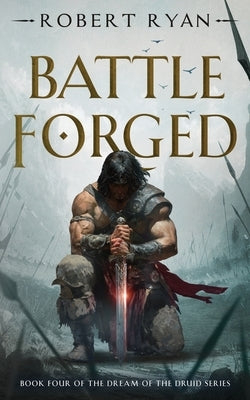 Battle Forged by Ryan, Robert