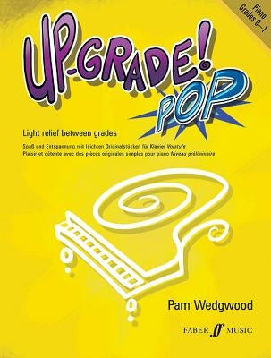Up-Grade! Pop Piano: Grades 0-1 by Wedgwood, Pam