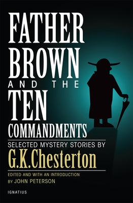 Father Brown and the Ten Commandments: Selected Mystery Stories by Peterson, John