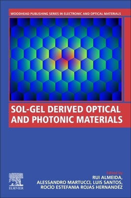 Sol-Gel Derived Optical and Photonic Materials by Almeida, Rui