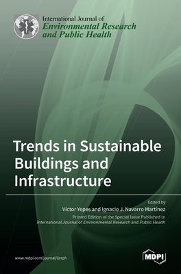 Trends in Sustainable Buildings and Infrastructure by Yepes, Víctor