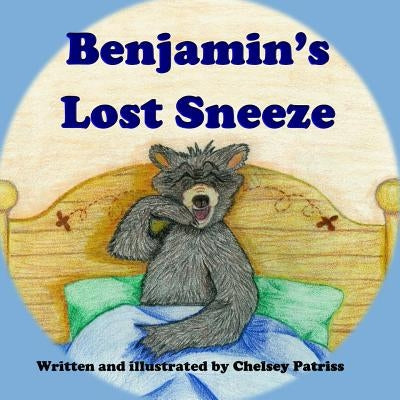 Benjamin's Lost Sneeze by Patriss, Chelsey