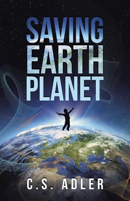 Saving Earth Planet by Adler, C. S.