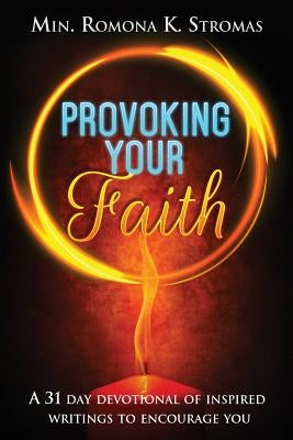 Provoking Your Faith by Stromas, Romona K.