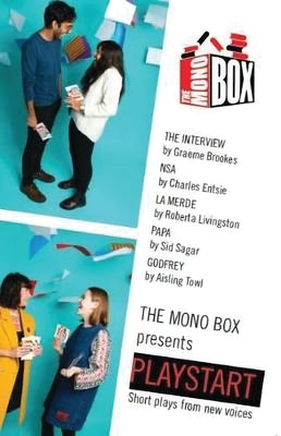 The Mono Box Presents Playstart: Short Plays from New Voices by Brookes, Graeme