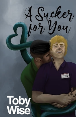 A Sucker for You by Wise, Toby