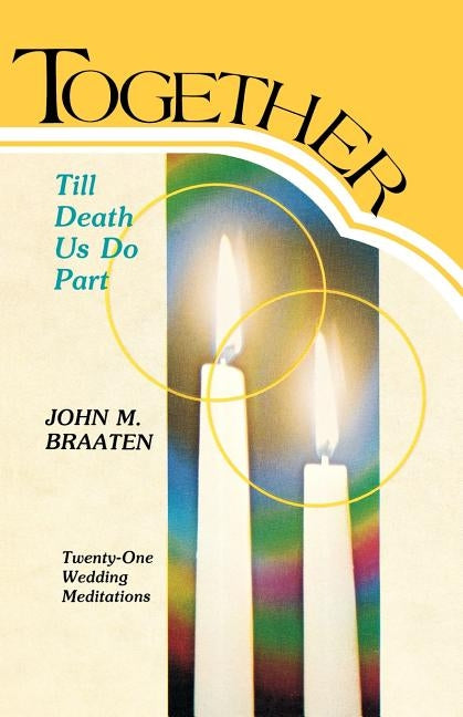 Together Till Death Us Do Part by Braaten, John M.