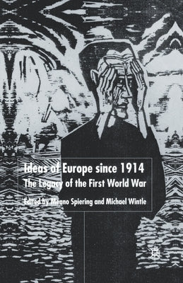 Ideas of Europe Since 1914: The Legacy of the First World War by Spiering, M.