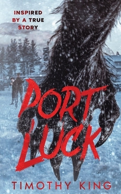 Port Luck by King, Timothy