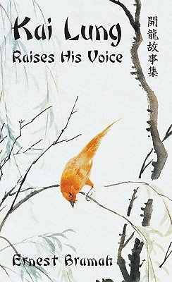Kai Lung Raises His Voice by Bramah, Ernest