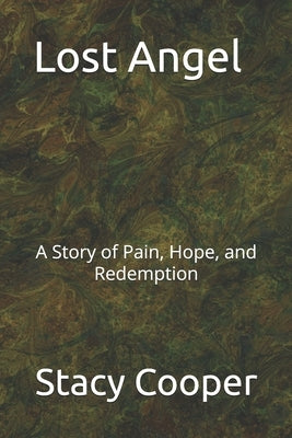 Lost Angel: A Story of Pain, Hope, and Redemption by Cooper, Stacy L.