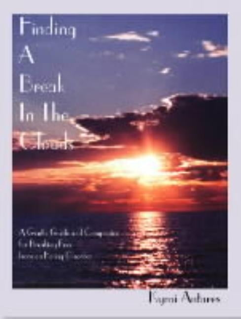 Finding a Break in the Clouds: A Gentle Guide and Companion for Breaking Free from an Eating Disorder by Antares, Kyrai