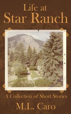 Life at Star Ranch by Caro, Mary Lou