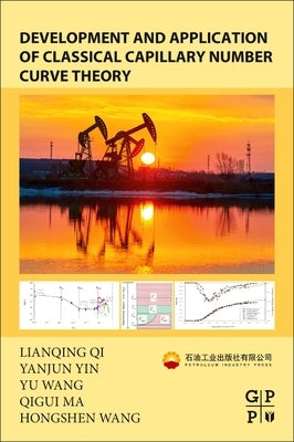 Development and Application of Classical Capillary Number Curve Theory by Qi, Lianqing