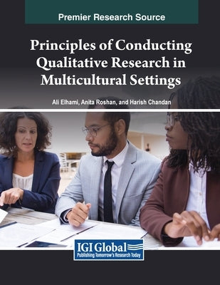 Principles of Conducting Qualitative Research in Multicultural Settings by Elhami, Ali