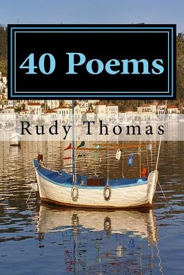 40 Poems by Thomas, Rudy