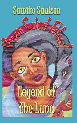 Legend of the Luna by Saulson, Sumiko
