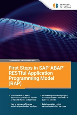 First Steps in SAP ABAP RESTful Application Programming Model (RAP) by Dörrschuck, Phillip
