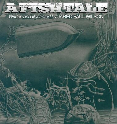 A Fish Tale by Wilson, Jared Paul