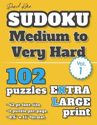 David Karn Sudoku - Medium to Very Hard Vol 1: 102 Puzzles, Extra Large Print, 42 pt font size, 1 puzzle per page by Karn, David