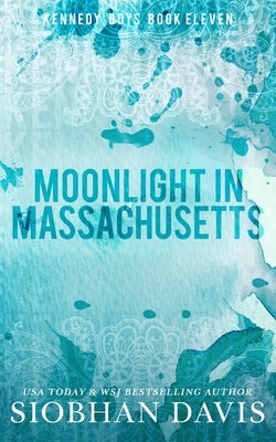 Moonlight in Massachusetts: An Optional Epilogue Novella by Davis, Siobhan