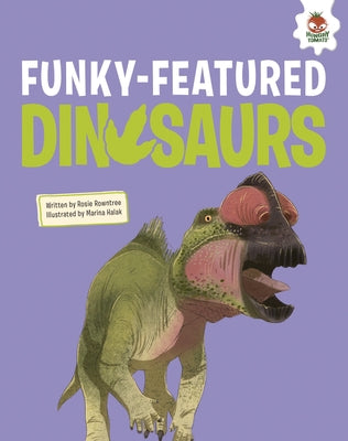 Funky-Featured Dinosaurs by Rowntree, Rosie