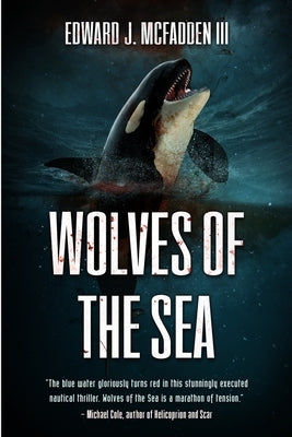Wolves Of The Sea by McFadden, Edward J., III