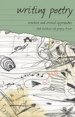 Writing Poetry: Creative and Critical Approaches by Davidson, Chad