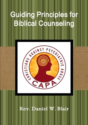 Guiding Principles for Biblical Counseling by Blair, Daniel W.