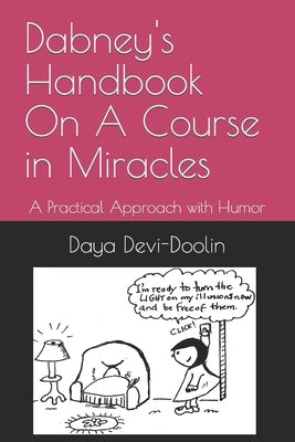 Dabney's Handbook On A Course in Miracles: A Practical Approach with Humor by Doolin, Daya Devi