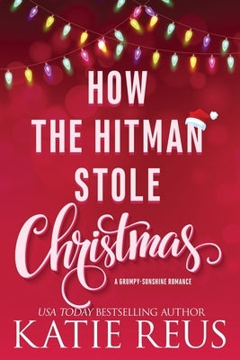 How the Hitman Stole Christmas by Reus, Katie