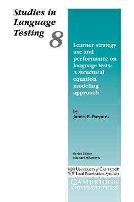 Learner Strategy Use and Performance on Language Tests by Purpura, James E.