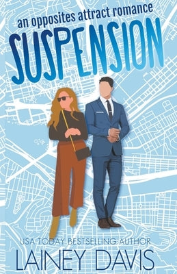 Suspension: An Opposites Attract Romance by Davis, Lainey