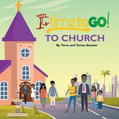 It's Time To GO! - To Church by Stocker, Torre a.