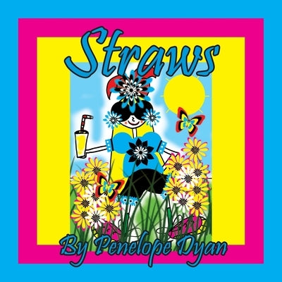 Straws by Dyan