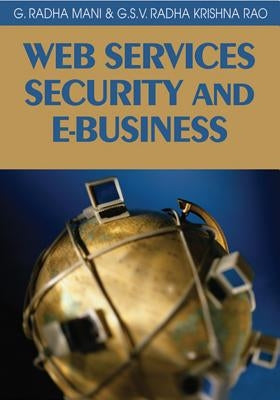 Web Services Security and E-Business by Radhamani, G.