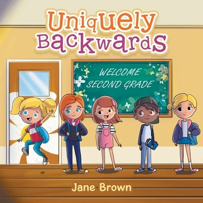Uniquely Backwards by Brown, Jane