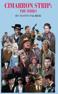 Cimarron Strip: The Series by Palmer, Scott V.