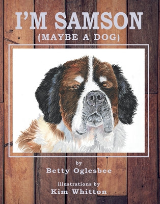 I'm Samson (Maybe a Dog) by Oglesbee, Betty
