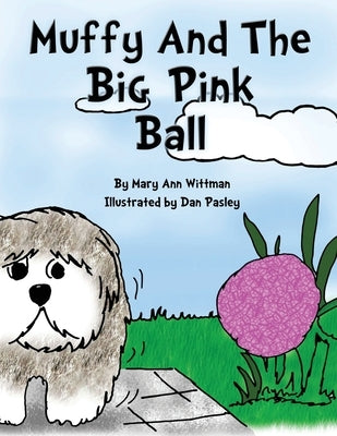 Muffy and The Big Pink Ball by Pasley, Dan