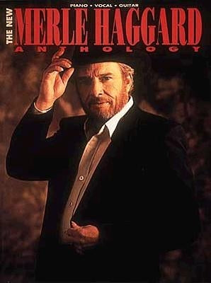 The New Merle Haggard Anthology by Haggard, Merle