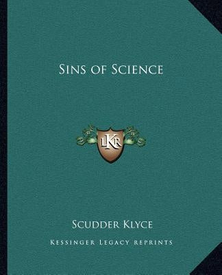 Sins of Science by Klyce, Scudder