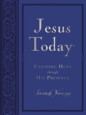 Jesus Today, Large Text Blue Leathersoft, with Full Scriptures: Experience Hope Through His Presence (a 150-Day Devotional) by Young, Sarah