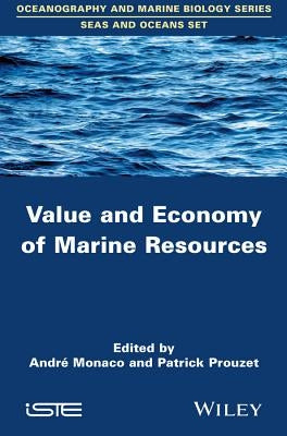 Value and Economy of Marine Resources by Monaco, André