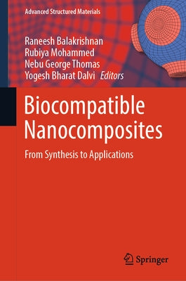 Biocompatible Nanocomposites: From Synthesis to Applications by Balakrishnan, Raneesh